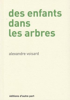 Des enfants dans les arbres, d'Alexandre Voisard