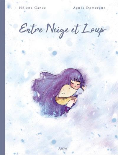 Entre Neige et Loup. Agnès DOMERGUE et Hélène CANAC – 2019 (BD)