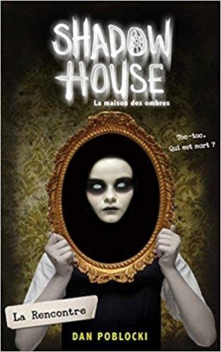 Couverture Shadow house : La maison des ombres, tome 1 : La rencontre
