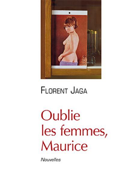 Oublie les femmes, Maurice par Florent Jaga