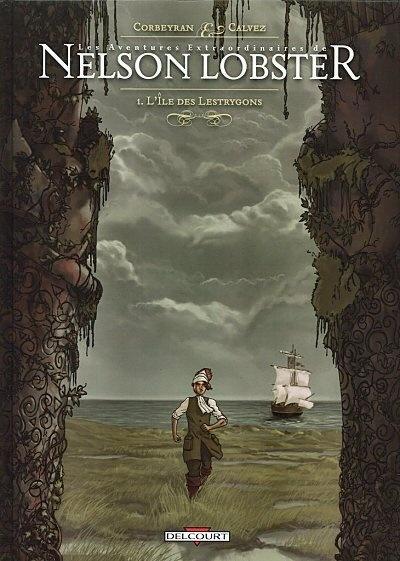 Les Aventures Extraordinaires de Nelson Lobster, tome 1 : L'Île des Lestrygons - Eric Corbeyran et Florent Calvez