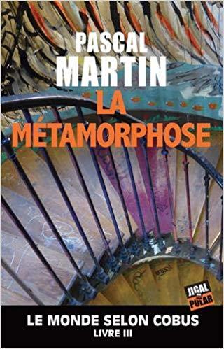 La métamorphose, de Pascal Martin