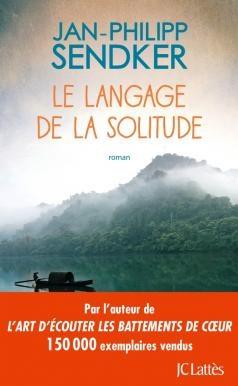 Le langage de la solitude - Jan-Philipp Sendker Le langage de la solitude - Jan-Philipp Sendker