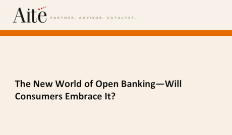 The New World of Open Banking – Will Consumers Embrace It?