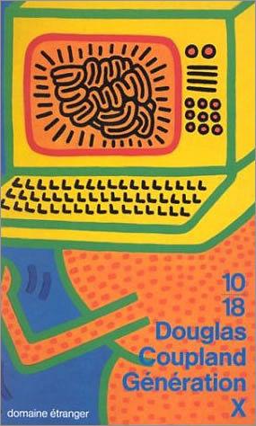 À La Recherche Du Temps Perdu************Generation X: Tales For an Accelerated Culture de Douglas Coupland