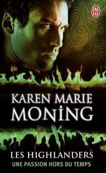 Les Highlanders, tome 4 : Une passion hors du temps de Karen Marie Moning
