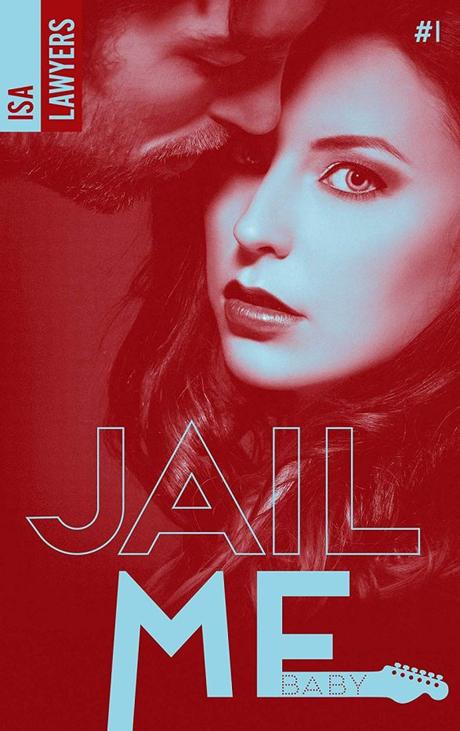 Jail me baby, Tome 1 d’Isa Lawyers
