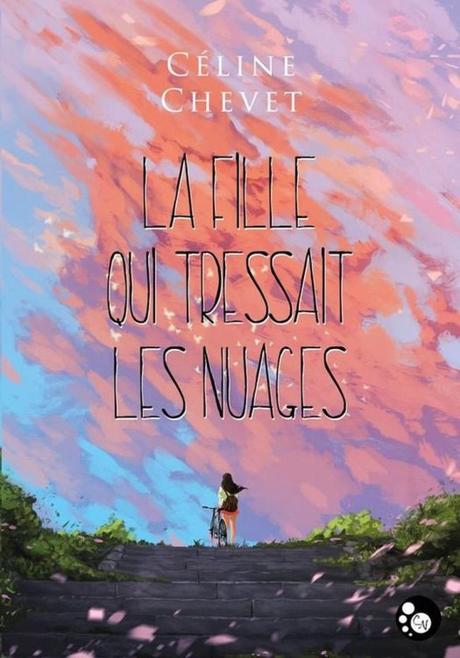 La fille qui tressait les nuages de Céline Chevet