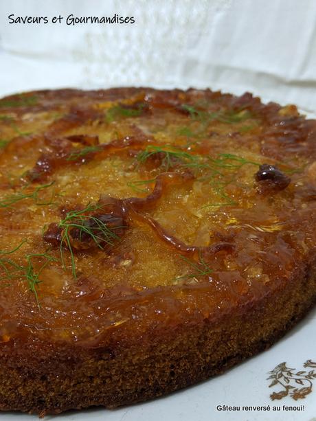 Gâteau renversé au Fenouil.