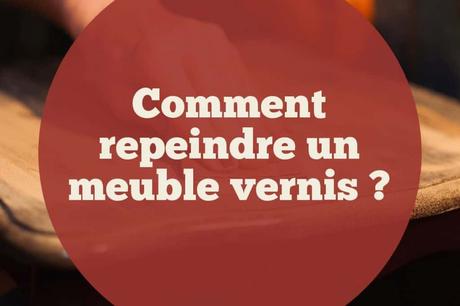 Comment repeindre un meuble vernis ? Comment repeindre un meuble vernis ?
