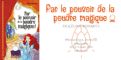 Par le pouvoir de la poudre magique • Céline Bonacci