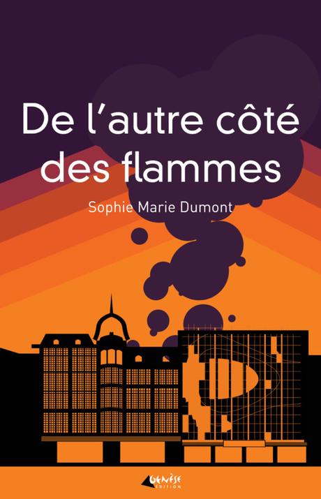 De l'autre côté des flammes  -  Sophie Marie Dumont  ♥♥♥♥♥