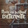 Pour un instant d’éternité de Gilles Legardinier