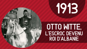 Otto Witte, cinq jours roi d’Albanie
