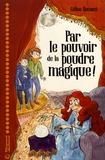 Céline Bonacci - Par le pouvoir de la poudre magique !.