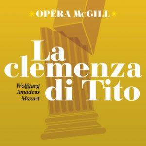 La Clemenza di Tito par Opéra McGill, Vous avez dit : Opéra français ? par Tempêtes et passions, et Nuits blanches à Saint Pétersbourg avec Karina Gauvin