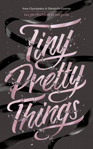 Tiny Pretty Things 1 – La perfection a un prix – Sona Charaipotra & Dhonielle Clayton
