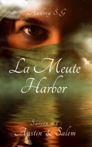 La Meute Harbor, Saison 2,5 : Austin & Salem d’Audrey S.G.