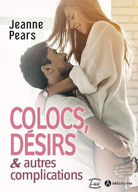 Colocs, désirs & autres complications de Jeanne Pears