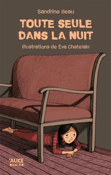 Toute seule dans la nuit. Sandrine BEAU et Eva CHATELAIN – 2014 (Dès 10 ans)