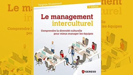Le management interculturel: Comprendre la diversité culturelle pour mieux manager les équipes