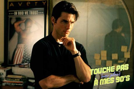 [TOUCHE PAS NON PLUS À MES 90ϟs] : #31. Jerry Maguire