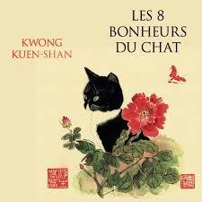 Les 8 bonheurs du chat de Kuen Shan Kwong