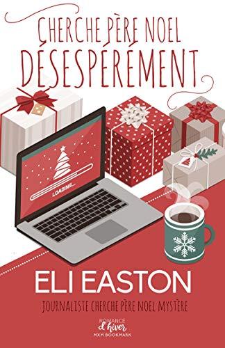 A vos agendas : Découvrez Cherche Père Noël désespérément d'Eli Easton