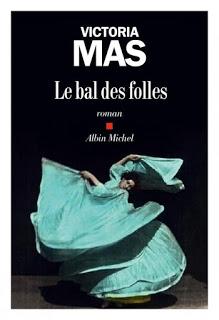 Le bal des folles de Victoria Mas