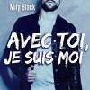 Avec toi, je suis moi de Mily Black Avec toi, je suis moi de Mily Black