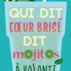 Qui dit coeur brisé dit mojitos à volonté de Laure Allard-D’Adesky