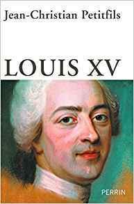 Louis XV * Jean-Christian Petitfils