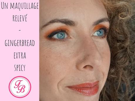 Gingerbread Extra Spicy de Too Faced Un maquillage relevé, avec la Gingerbread Spicy Palette