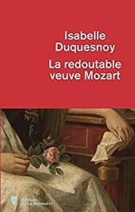 La redoutable veuve Mozart de Isabelle DUQUESNOY La redoutable veuve Mozart de Isabelle DUQUESNOY