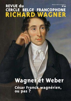 Wagner et Weber par le Dr Pascal Bouteldja /  César Franck wagnérien ou pas ? par Jean-Paul Bettendorff