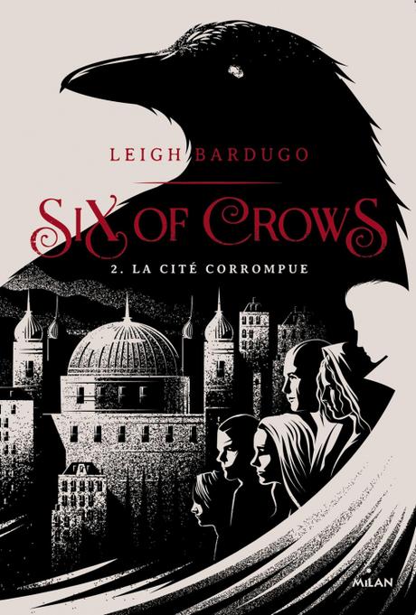 Six of Crows, tome 2 - La Cité corrompue