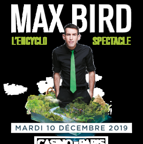 #HUMOUR - Max Bird / Sur scène et en librairie / Au Casino de Paris et en tournée !