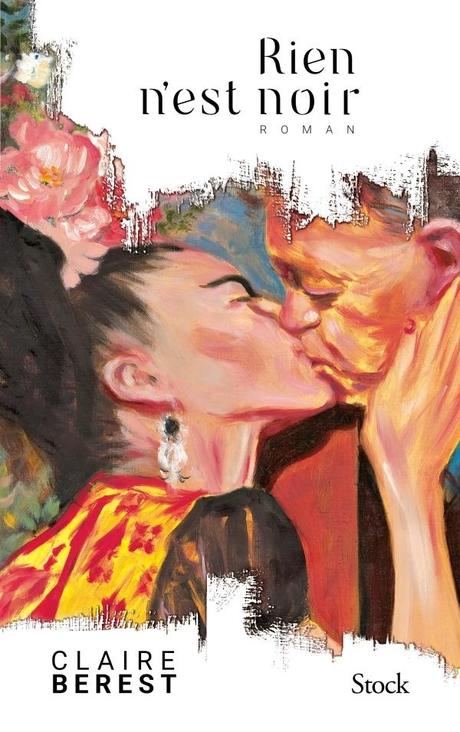 Rien n'est noir. Claire BEREST - 2019