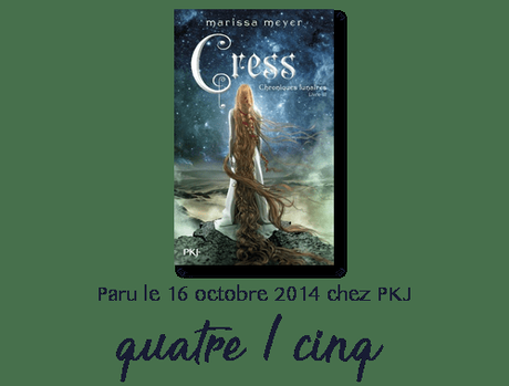 Chronique : Les chroniques lunaires, tome 3 : Cress – Marissa Meyer