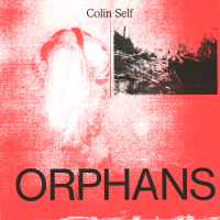 Colin Self ‘ Orphans