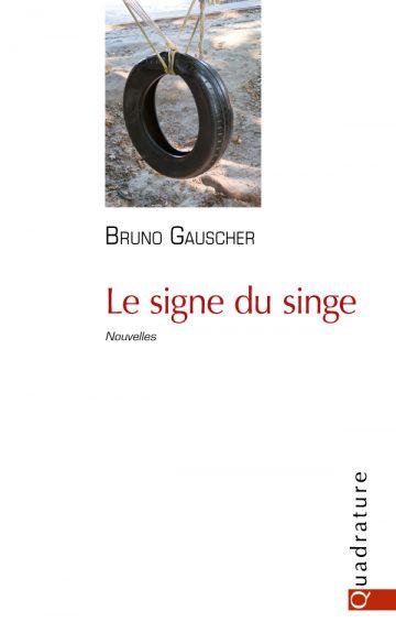 Le signe du singe, de Bruno Gauscher Le signe du singe, de Bruno Gauscher