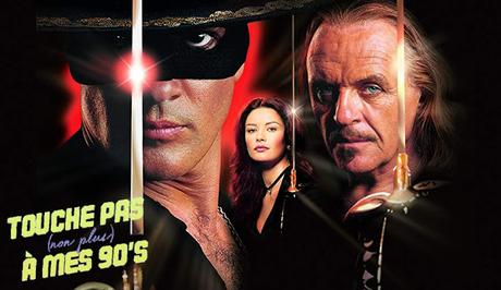 [TOUCHE PAS NON PLUS À MES 90ϟs] : #37. The Mask of Zorro