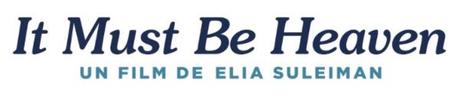 It Must Be Heaven La Bande-annonce du film d'Elia Suleiman au Cinéma le 4 Décembre