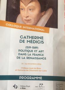 Colloque International au château royal de Blois « Catherine de Médicis » 21/23 Novembre 2019