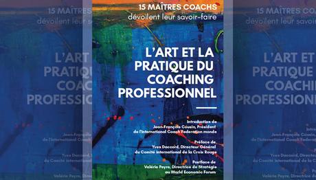 “L’art et la pratique du coaching professionnel” “L’art et la pratique du coaching professionnel”
