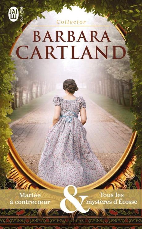 Mariée à contrecoeur & Tous les mystères d’Ecosse de Barbara Cartland
