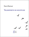 (Note de lecture), Pierre Dhainaut, Transferts de souffles, par Sabine Dewulf