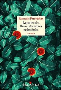 La police des fleurs, des arbres et des forêts, Romain Puértolas