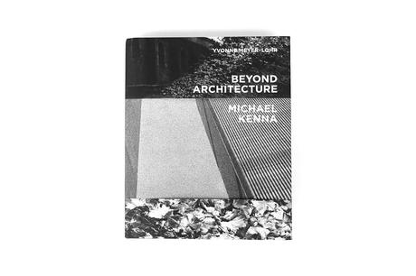 MICHAEL KENNA – BEYOND ARCHITECTURE