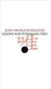 (Notes sur la création) Jean-François Billeter, Leçons sur Tchouang-tseu